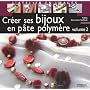 Cr�er ses bijoux en p�te polym�re tome 2 de Edith Maccotta-Soffiati