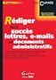 R�diger avec succ�s lettres, e-mails et documents administratifs