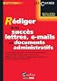R�diger avec succ�s lettres, e-mails et documents administratifs
