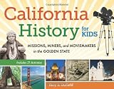 Search : California History for Kids: Missions, Miners, and Moviemakers in the Golden State, Includes 21 Activities (For Kids series)