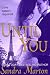 Until You (A Romantic Suspense Novel - Author's Cut Edition)