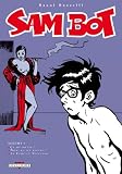 Sam Bot, Tome 1 : Ca me botte ! ; Non, �a me suffit ! ; La Famille Trucidos