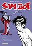 Sam Bot, Tome 1 : Ca me botte ! ; Non, �a me suffit ! ; La Famille Trucidos