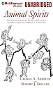 Animal Spirits: How Human Psychology Drives the Economy and Why it Matters for Global Capitalism