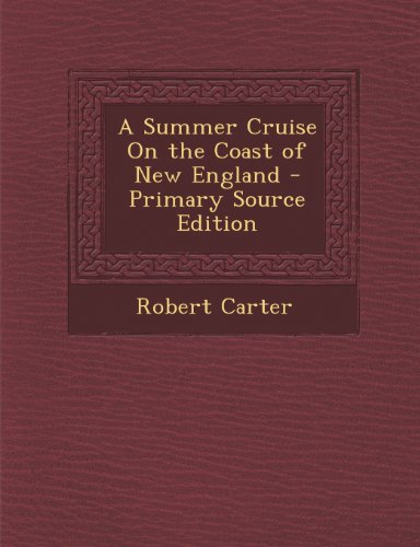 A Summer Cruise on the Coast of New England - Primary Source Edition