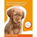 Die Fr�hsterziehung der Vorstehhunde