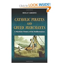 Catholic Pirates and Greek Merchants: A Maritime History of the Early Modern Mediterranean