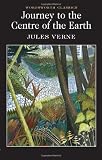 Journey to the Centre of the Earth (Wordsworth Classics) (Wordsworth Collection)