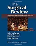 The Surgical Review: An Integrated Basic and Clinical Science Study Guide