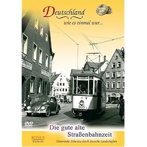 Die gute alte Straßenbahnzeit auf DVD
