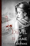 Devil She Became: A Psychological Suspense Thriller (Devil's Angels Book 1)