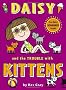 Daisy and the Trouble with Kittens (Daisy Fiction)
