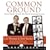Common Ground CD: How to Stop the Partisan War That Is Destroying America