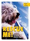Rescue me! : how to successfully rehome your dog