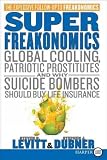 Produkt-Bild: (Superfreakonomics: Global Cooling, Patriotic Prostitutes, and Why Suicide Bombers Should Buy Life Insurance) By Levitt, Steven D. (Author) Paperback on 10-Nov-2009