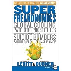(Superfreakonomics: Global Cooling, Patriotic Prostitutes, and Why Suicide Bombers Should Buy Life Insurance) By Levitt, Steven D. (Author) Paperback on 10-Nov-2009