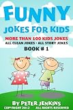 from Peter Jenkins Funny Jokes for Kids: All Jokes are Clean and of the Longer Variety--Story Jokes (No Short Jokes) Book 1