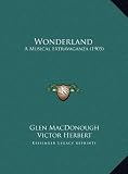 Wonderland: A Musical Extravaganza (1905)