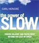 The Power of Slow: Finding Balance and Fulfillment beyond the Cult of Speed