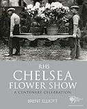 RHS Chelsea Flower Show : a centenary celebration