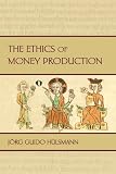 Ethics of Money Production