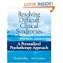 Resolving Difficult Clinical Syndromes: A Personalized Psychotherapy Approach