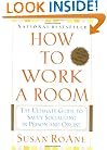 How to Work a Room: The Ultimate Guide to Savvy Socializing in Person and Online