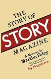 The Story of Story Magazine: A Memoir