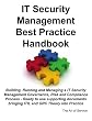 IT Security Management Best Practice Handbook: Building, Running and Managing a IT Security Management Governance, Risk and Compliance Process - Ready ... bringing ITIL and GRC Theory into Practice