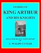 Stories of King Arthur and his knights
