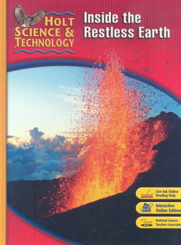 holt science  technology student edition f inside the restless earth 2007