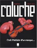 Coluche : C'est l'histoire d'un manque...