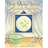 blue moon soup a family cookbook