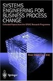 Systems Engineering for Business Process Change: Collected Papers from the EPSRC Research Programme