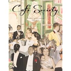 Caf� Society : Mondains, m�c�nes et artistes, 1920-1960