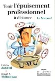 Tenir l'�puisement professionnel � distance : Le burnout