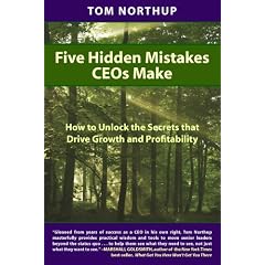 Five Hidden Mistakes CEOs Make, How To Unlock the Secrets That Drive Growth and Profitability