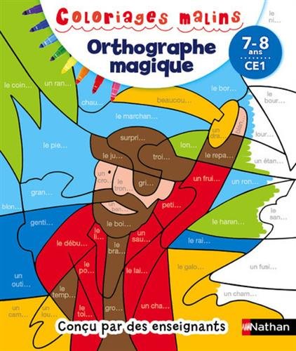 COLORIAGES MALINS ORTHOGRAPHE 7-8 ans CE1 (French Edition)