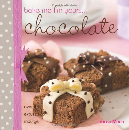 Bake me I'm yours... Chocolate