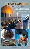 Islam Exposed: Islam 101 and what it meas to America. Are we in Danger? Are Muslims a threat to our freedom?