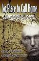 No Place to Call Home, The Memories of  a Polish Survivor of the Soviet Gulag