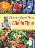 Zoom Produkt-Bild: G&auml;rtnern nach dem Mond mit Maria Thun: Aussaattage, Pflanzzeiten, Erntetage