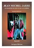 Jean Michel Jarre, le magicien du son et de la lumi�re (2e �dition)