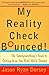 My Reality Check Bounced! The Twentysomething's Guide to Cashing in on Your Real-World Dreams