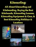 Kitesurfing: All About Kitesurfing and Kiteboarding, Buying the Best Kiteboards, Kitesurfing Lessons, Kitesurfing Equipment & Gear, & Best Kitesurfing Holidays & Locations 51me 0G0jgL. SL160 Kitesurfing: All About Kitesurfing and Kiteboarding, Buying the Best Kiteboards, Kitesurfing Lessons, Kitesurfing Equipment & Gear, & Best Kitesurfing Holidays & Locations