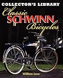 Classic Schwinn Bicycles (Collector's Library)