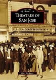 Theatres of San Jose (Images of America)