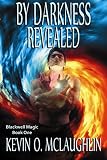 By Darkness Revealed (Blackwell Magic Book 1)