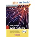 Das professionelle 1 x 1: Event-Marketing: Kommunikationsstrategie - Konzeption und Umsetzung - Dramaturgie und Inszenierung: Kommunikationsstrategie. ... und Umsetzung. Dramaturgie und Inszenierung
