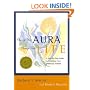 Change Your Aura, Change Your Life: A Step-by-Step Guide to Unfolding Your Spiritual Power